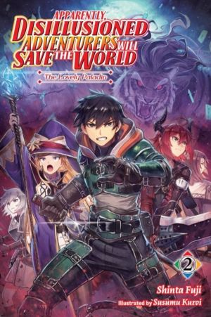 Apparently, Disillusioned Adventurers Will Save the World, Vol. 2 (light no