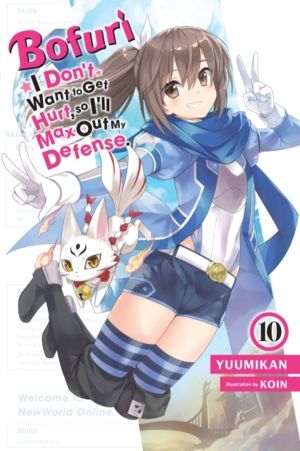 Bofuri: I Don't Want to Get Hurt, so I'll Max Out My Defense., Vol. 10 (lig