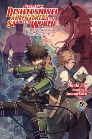Apparently, Disillusioned Adventurers Will Save the World, Vol. 5 (light no