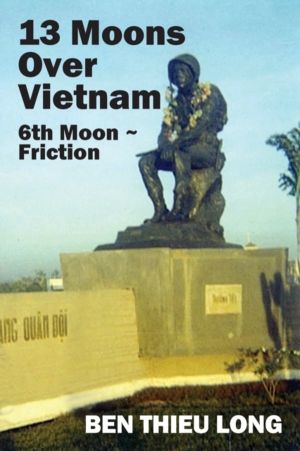 13 Moons over Vietnam - 6th Moon Friction