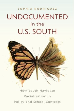 Undocumented in the U.S. South - How Youth Navigate Racialization in Policy