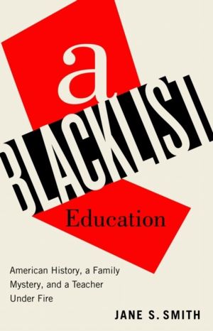 Blacklist Education - American History, a Family Mystery, and a Teacher Und