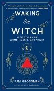 WAKING THE WITCH HB