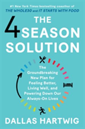 4 Season Solution - The Groundbreaking New Plan for Feeling Better, Living