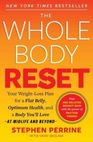 Whole Body Reset - Your Weight-Loss Plan for a Flat Belly, Optimum Health a