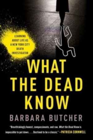 What the Dead Know - Learning About Life as a New York City Death Investiga