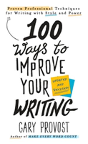 100 Ways to Improve Your Writing (Updated) - Proven Professional Techniques