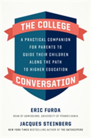 College Conversation - A Practical Companion for Parents to Guide Their Chi