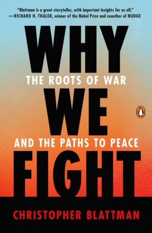 Why We Fight - The Roots of War and the Paths to Peace