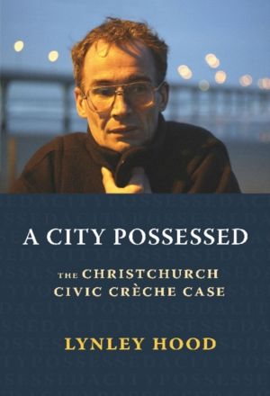 City Possessed - The Christchurch Civic Creche Case