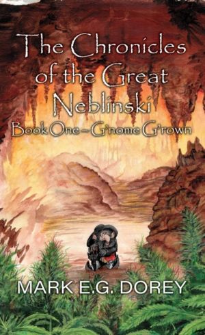 Chronicles of the Great Neblinski - Book One - G'nome G'rown