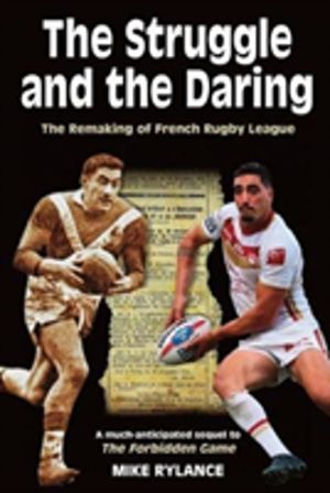 Struggle and the Daring - The remaking of French rugby league