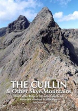 Cuillin and other Skye Mountains - The Cuillin Ridge & 100 select routes fo