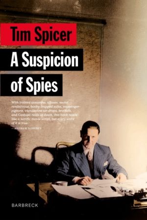 Suspicion of Spies - Risk, Secrets and Shadows ÔÇô the Biography of Wilfred