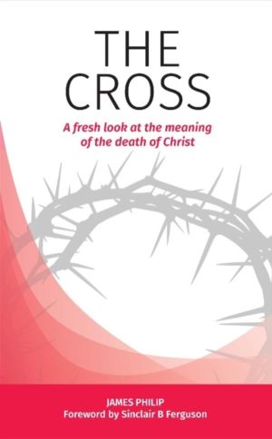 Cross - A fresh look at the meaning of the death of Christ