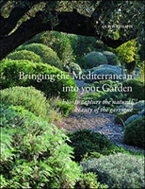 Bringing the Mediterranean into your Garden - How to Capture the Natural Be
