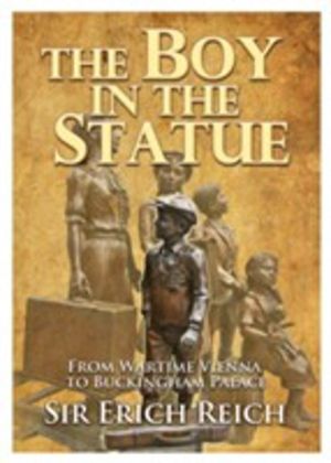 Boy in the Statue - From Wartime Vienna to Buckingham Palace