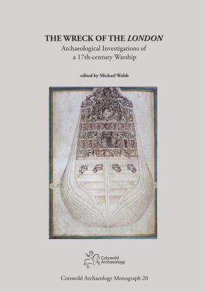 Wreck of the London - Archaeological Investigations of a 17th-century Warsh
