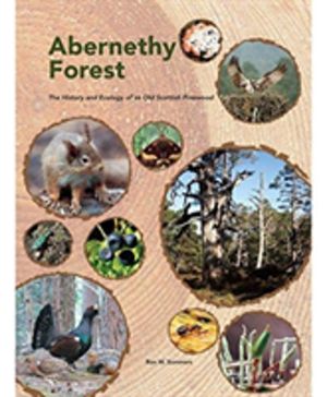 Abernethy Forest - The History and Ecology of an Old Scottish Pinewood