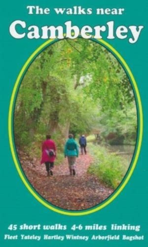 walks near Camberley - 45 short walks 4-6 miles linking   Fleet   Yateley