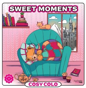 Cosy Colo - Sweet Moment - A creative colouring book to unwind with adorabl