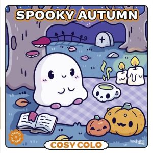 Cosy Colo - Spooky Autumn - A creative colouring book with spooky-cute ghos