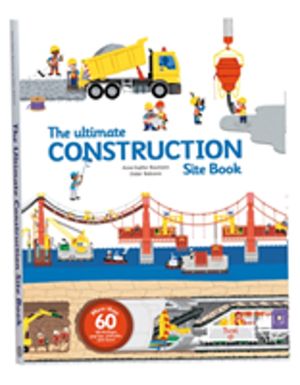 Ultimate Construction Site Book - From Around the World