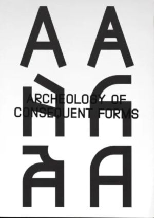 Archeology of Consequent Forms
