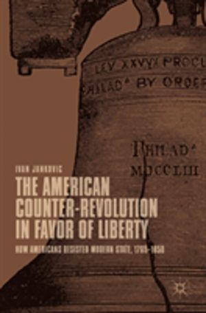 American Counter-Revolution in Favor of Liberty - How Americans Resisted Mo