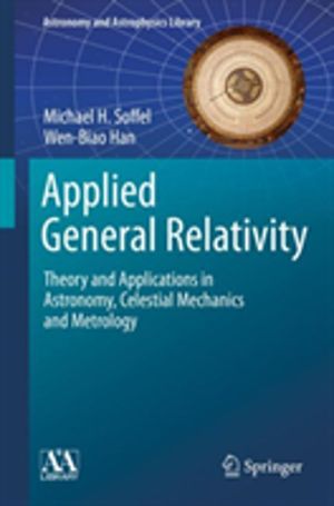Applied General Relativity - Theory and Applications in Astronomy, Celestia