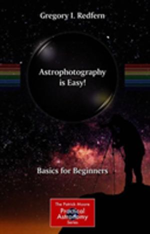 Astrophotography is Easy! - Basics for Beginners
