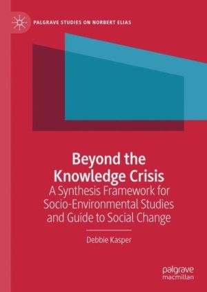 Beyond the Knowledge Crisis - A Synthesis Framework for Socio-Environmental