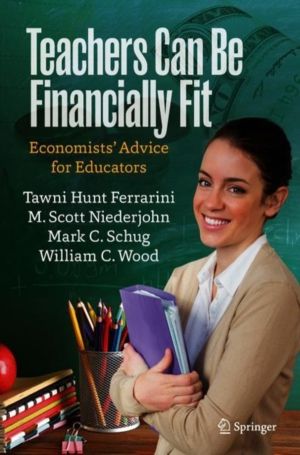 Teachers Can Be Financially Fit - EconomistsÔÇÖ Advice for Educators