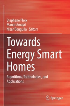Towards Energy Smart Homes - Algorithms, Technologies, and Applications