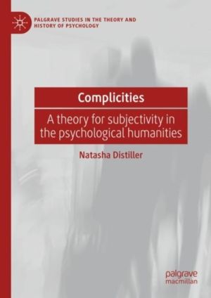 Complicities - A theory for subjectivity in the psychological humanities
