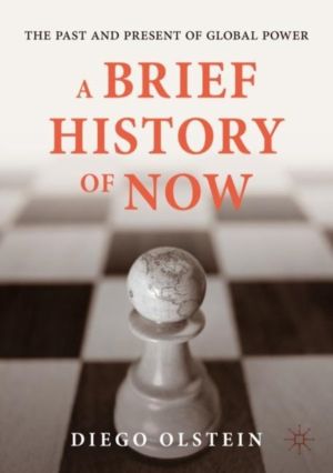 Brief History of Now - The Past and Present of Global Power