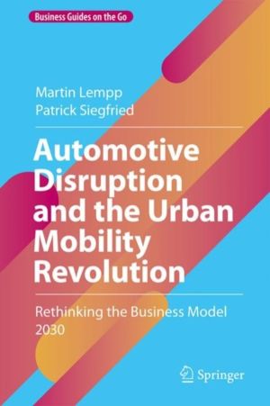 Automotive Disruption and the Urban Mobility Revolution - Rethinking the Bu