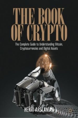 Book of Crypto - The Complete Guide to Understanding Bitcoin, Cryptocurrenc