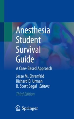 Anesthesia Student Survival Guide - A Case-Based Approach