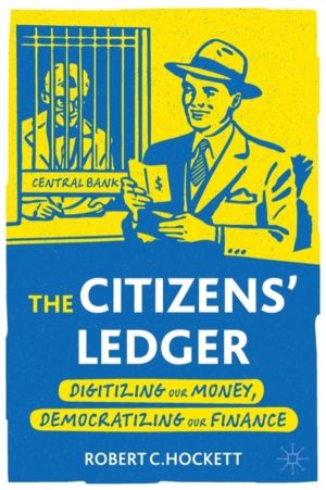 Citizens' Ledger - Digitizing Our Money, Democratizing Our Finance