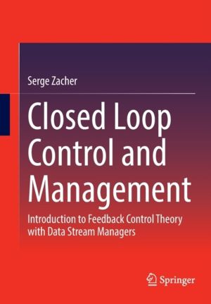 Closed Loop Control and Management - Introduction to Feedback Control Theor