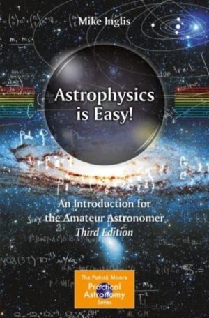 Astrophysics Is Easy! - An Introduction for the Amateur Astronomer