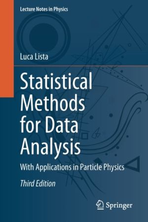 Statistical Methods for Data Analysis - With Applications in Particle Physi