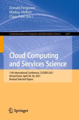 Cloud Computing and Services Science - 11th International Conference, CLOSE