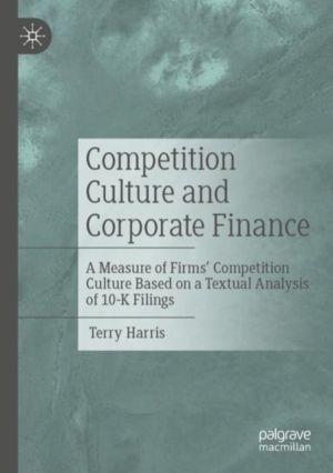 Competition Culture and Corporate Finance - A Measure of FirmsÔÇÖ Competiti