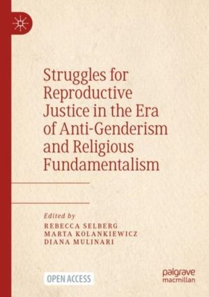 Struggles for Reproductive Justice in the Era of Anti-Genderism and Religio