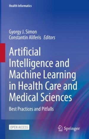 Artificial Intelligence and Machine Learning in Health Care and Medical Sci