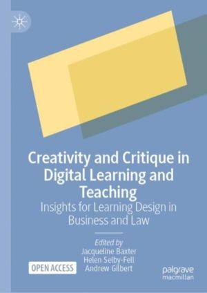 Creativity and Critique in Digital Learning and Teaching - Insights for Lea