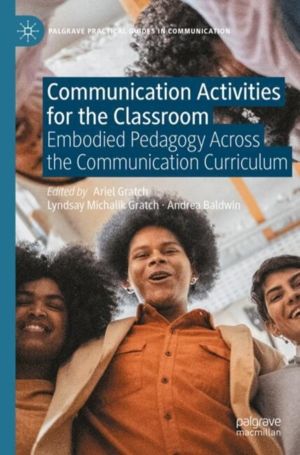 Communication Activities for the Classroom - Embodied Pedagogy Across the C