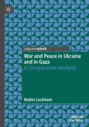War and Peace in Ukraine and in Gaza - A Comparative Analysis